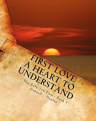 The Ezra 710 Plan - Book 1: First Love: A Heart to Understand by Kissinger, Judy