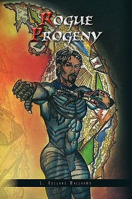 Rogue Progeny by Williams, L. Rolland