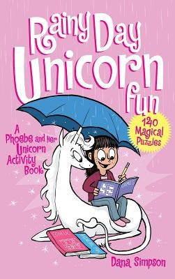 Rainy Day Unicorn Fun: A Phoebe and Her Unicorn Activity Book by Simpson, Dana