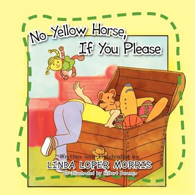 No Yellow Horse, If You Please by Morris, Linda Loper
