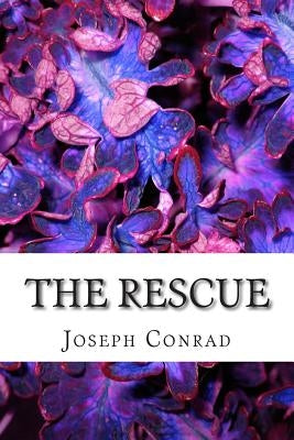 The Rescue: (Joseph Conrad Classics Collection) Joseph Conrad by Conrad, Joseph