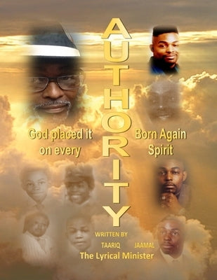 AUTHORITY, God Placed It on Every Born Again Spirit by Jaamal, Taariq