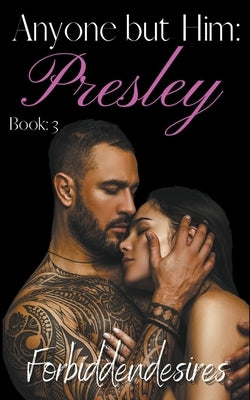 Anyone but Him: Presley by F0rbiddendesires