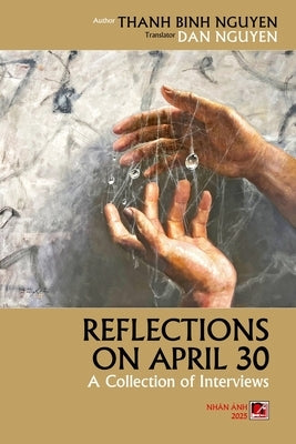 Reflections On April 30 by Thanh Binh, Nguyen