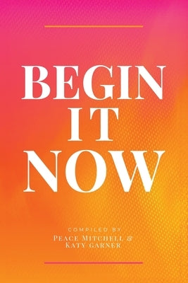 Begin It Now by Mitchell, Peace