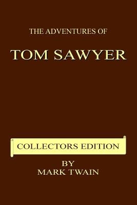 The Adventures of Tom Sawyer - Collectors Edition by Twain, Mark