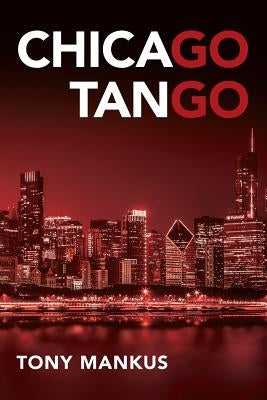 Chicago Tango by Mankus, Tony