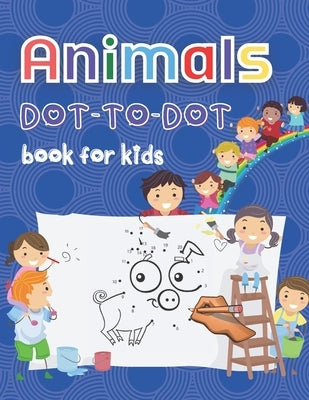 Animals Dot-to-Dot Book For Kids: 48 Animals Dot-Dot For kids 4-8, Challenging and Fun Dot to Dot by Chan, Matt