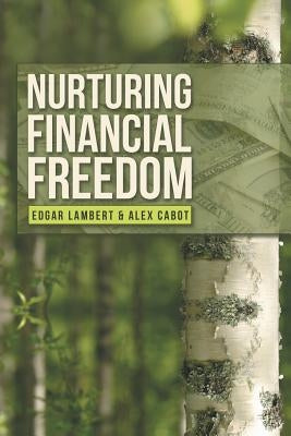 Nurturing Financial Freedom by Lambert, Edgar