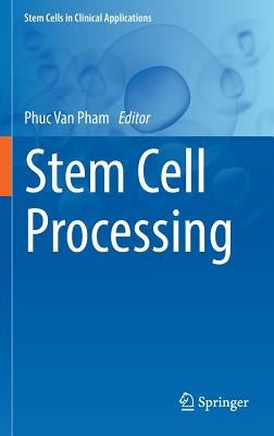 Stem Cell Processing by Pham, Phuc Van
