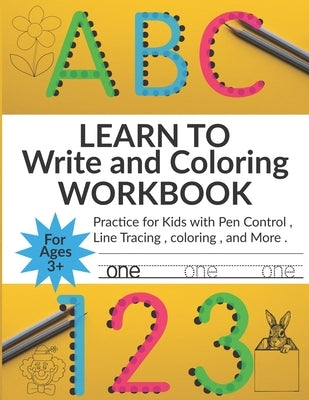 learn to write and coloring workbook for kids: 123 and ABC Letter Tracing for Preschoolers a Fun Book to Practice Writing for Kids Ages 3-5 For Kinder by Coloring Book, Tracing