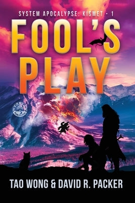 Fool's Play: A Post-Apocalyptic LitRPG by Wong, Tao