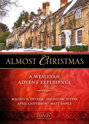 Almost Christmas 551391: A Wesleyan Advent Experience by Devega, Magrey
