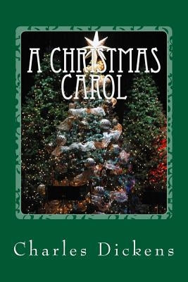 A Christmas Carol by Dickens, Charles