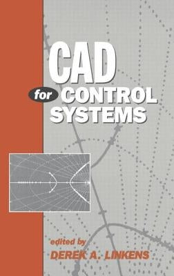 CAD for Control Systems by Linkens, Derek A.
