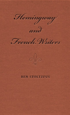 Hemingway and French Writers by Stoltzfus