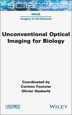 Unconventional Optical Imaging for Biology by Fournier, Corinne