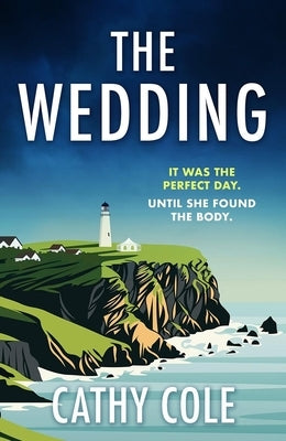 The Wedding: The Twisty, Unputdownable Murder Mystery You Don't Want to Miss! by Cole, Cathy
