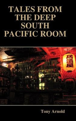 Tales From the Deep South Pacific Room by Arnold, Tony