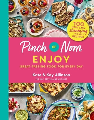 Pinch of Nom: Enjoy by Allinson, Kate