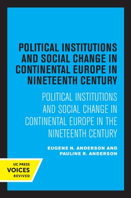 Political Institutions and Social Change in Continental Europe in the Nineteenth Century by Anderson, Eugene
