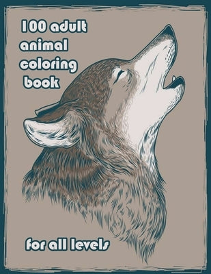 100 adult animal coloring book for all levels: An Adult Coloring Book with Lions, Elephants, Owls, Horses, Dogs, Cats, and Many More! (Animals with Pa by Books, Sketch