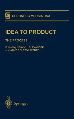 Idea to Product: The Process by Alexander, Nancy J.