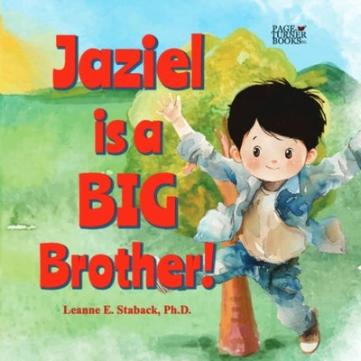 Jaziel is a Big Brother by Staback, Leanne E.
