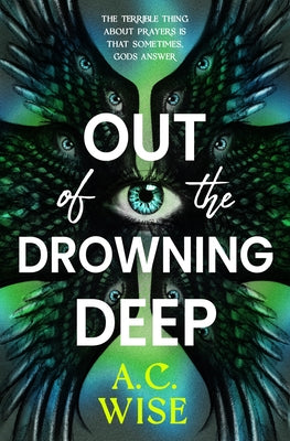 Out of the Drowning Deep by Wise, A. C.