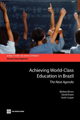 Achieving World-Class Education in Brazil by Bruns, Barbara