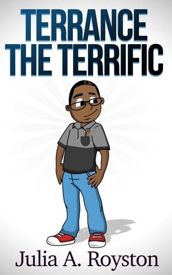 Terrance the Terrific by Royston, Julia a.
