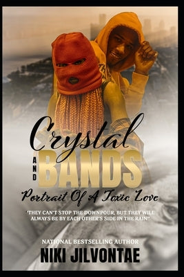 Crystal and Bands: Portrait Of a Toxic Love by Jilvontae, Niki