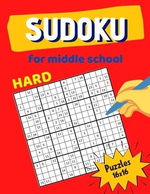 Hard Sudoku For Middle School Puzzles 16x16: Math riddles book for Teens, smart gifts for Boy & Girl, worksheet and answer key one puzzle per page by Smith, Mia