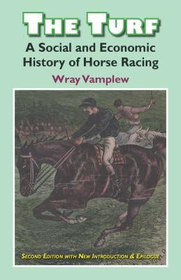 Classics in Social History: A Social and Economic History of Horse Racing by Vanplew, Wray