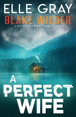 A Perfect Wife by Gray, Elle