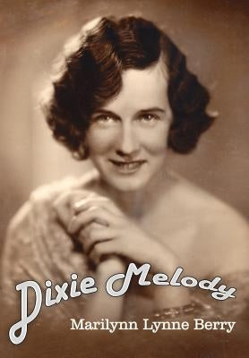 Dixie Melody by Berry, Marilynn Lynne