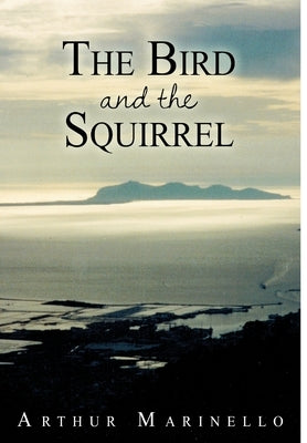 The Bird and the Squirrel by Marinello, Arthur