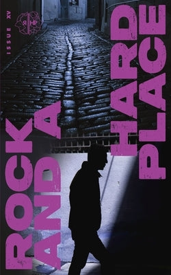 Rock and a Hard Place, Issue 15: Fall 2025 by Nokes, Roger