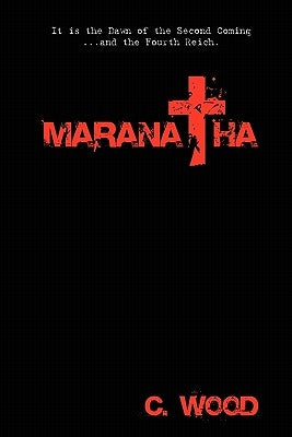 Maranatha by Wood, C.