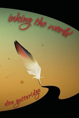 Inking the World by Gutteridge, Don