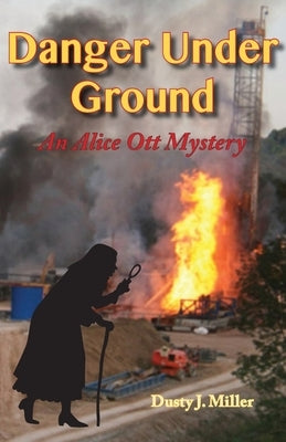 Danger Under Ground by Miller, Dusty J.