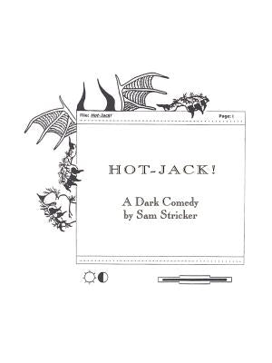 Hot-Jack!: A Dark Comedy by Stricker, Sam