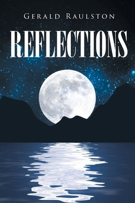 Reflections by Raulston, Gerald
