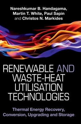 Renewable and Waste-Heat Utilisation Technologies by Handagama, Nareshkumar B.