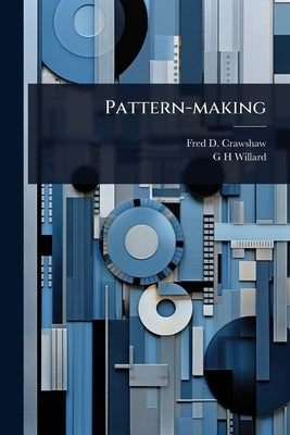 Pattern-making by Crawshaw, Fred D. B. 1874