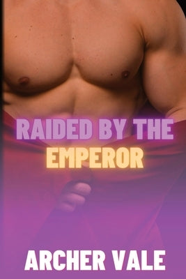 Raided by the Emperor by Vale, Archer