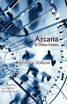 Arcana and Other Poems by Volkow, Veronica