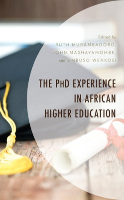 The PhD Experience in African Higher Education by Murambadoro, Ruth