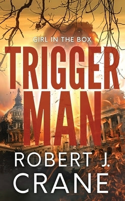 Trigger Man by Crane, Robert J.