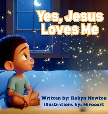 Yes, Jesus Loves Me by Newton, Robyn L.